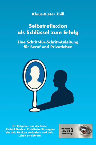 Klaus-Dieter Thill: Selbstreflexion als Schlüssel zum Erfolg