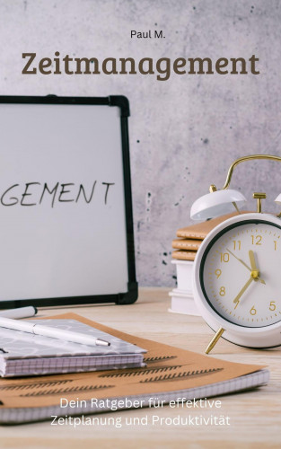 Paul M.: Zeitmanagement