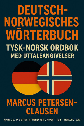 Marcus PC Petersen - Clausen: Deutsch-Norwegisches Wörterbuch – Mit Ausspracheangaben