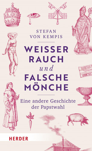 Stefan von Kempis: Weißer Rauch und falsche Mönche