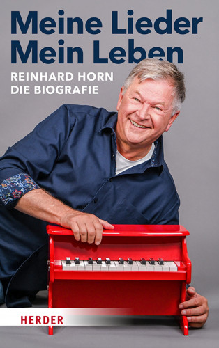 Reinhard Horn: Meine Lieder – Mein Leben