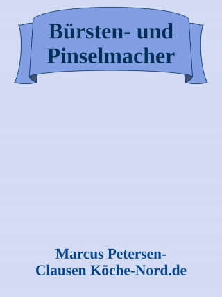 Marcus PC Petersen - Clausen: Bürsten- und Pinselmacher