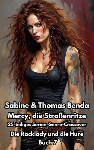 Sabine Benda, Thomas Benda: Mercy, die Straßenritze – Buch 7 – Die Rocklady und die Hure