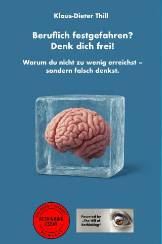 Klaus-Dieter Thill: Beruflich festgefahren? Denk dich frei!