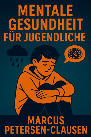 Marcus PC Petersen - Clausen: Mentale Gesundheit für Jugendliche – In leichter Sprache