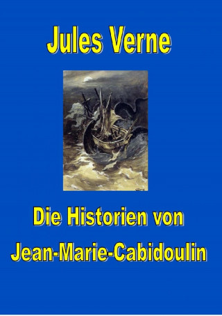 Jules Verne: Die Historien von Jean-Marie Cabidoulin