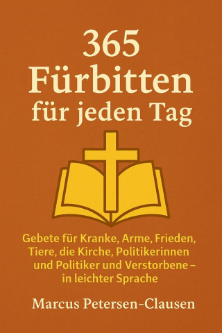 Marcus PC Petersen - Clausen: 365 Fürbitten für jeden Tag