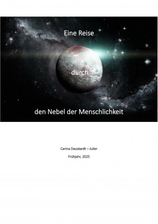 Carina Dauskardt - Julier: Eine Reise durch den Nebel der Menschlichkeit