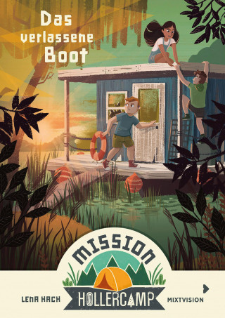 Lena Hach: Mission Hollercamp Band 2 - Das verlassene Boot