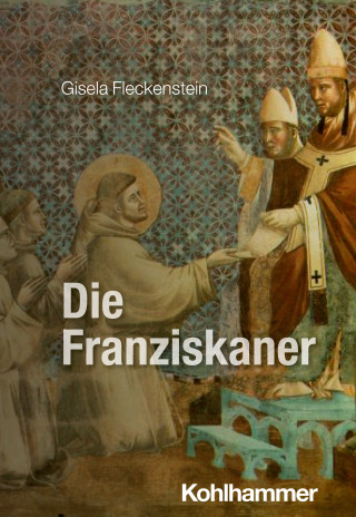 Gisela Fleckenstein: Die Franziskaner