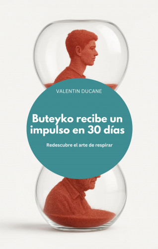 VALENTIN DUCANE: Buteyko recibe un impulso en 30 días Redescubre el arte de respirar