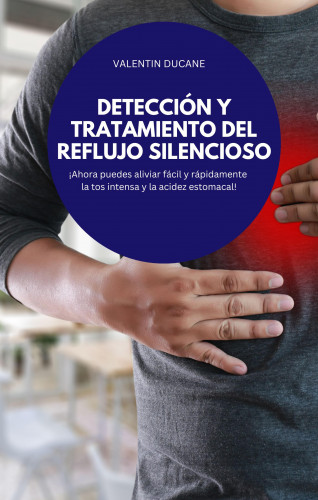 VALENTIN DUCANE: DETECCIÓN Y TRATAMIENTO DEL REFLUJO SILENCIOSO