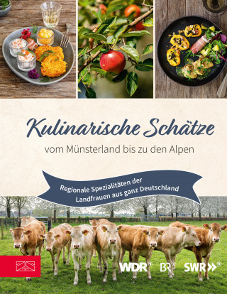 Die Landfrauen: Kulinarische Schätze vom Münsterland bis zu den Alpen