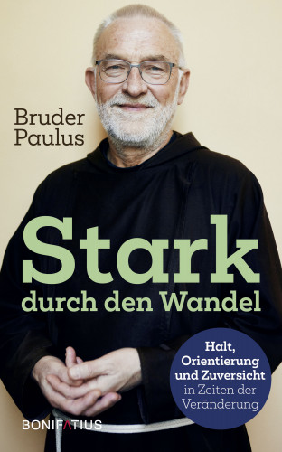 Bruder Paulus Terwitte: Stark durch den Wandel