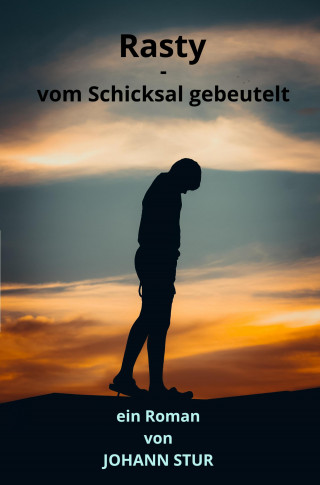 Johann Stur: Rasty - Vom Schicksal gebeutelt