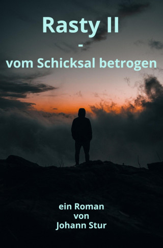 Johann Stur: Rasty II - vom Schicksal betrogen