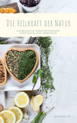 Mareike W.: Die Heilkraft der Kräuter