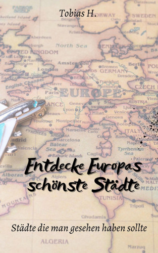 Tobias Hopfmüller: Entdecke Europas schönste Städte
