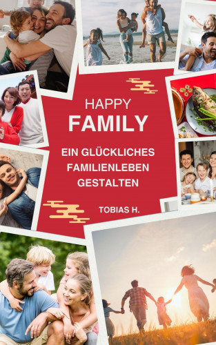 Tobias Hopfmüller: Happy Family - ein glückliches Familienleben gestalten