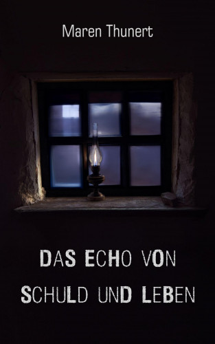 Maren Thunert: Das Echo von Schuld und Leben