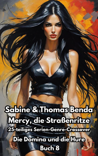 Sabine Benda, Thomas Benda: Mercy, die Straßenritze – Buch 8 – Die Domina und die Hure