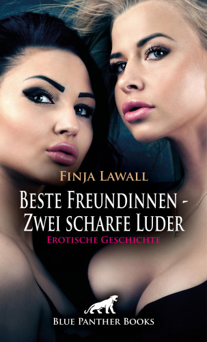 Finja Lawall: Beste Freundinnen - Zwei scharfe Luder | Erotische Geschichte