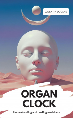 Valentin Ducane: ORGANUHR Meridiane verstehen und heilen