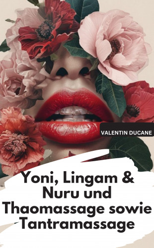 Valentin Ducane: Yoni, Lingam & Nuru und Thaomassage sowie Tantramassage