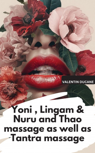 Valentin Ducane: Yoni , Lingam & Nuru and Thao massage as well as Tantra massage