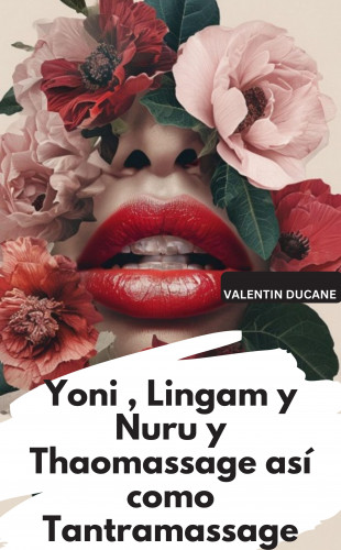 Valentin Ducane: Yoni , Lingam y Nuru y Thaomassage así como Tantramassage