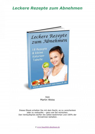 Otmar Trierweiler: Leckere Rezepte zum Abnehmen. 18 Rezepte und kleine Kalorien Tabelle.