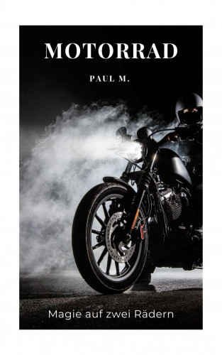 Paul M.: Motorrad