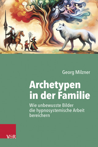 Georg Milzner: Archetypen in der Familie
