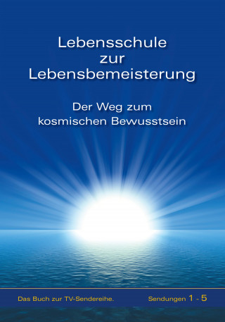 Gabriele: Lebensschule zur Lebensbemeisterung