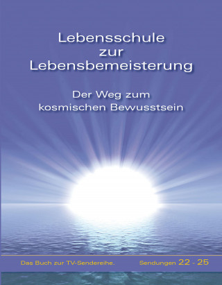 Gabriele: Lebensschule zur Lebensbemeisterung
