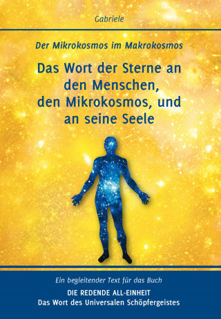 Gabriele: Das Wort der Sterne an den Menschen, den Mikrokosmos, und an seine Seele