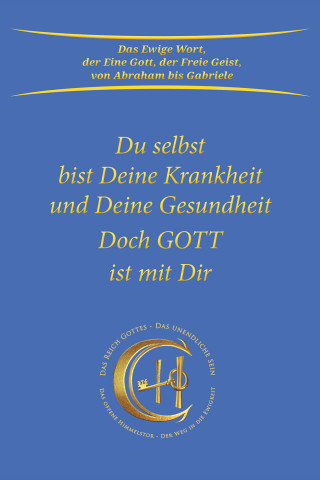 Gabriele: Du selbst bist Deine Krankheit und Deine Gesundheit