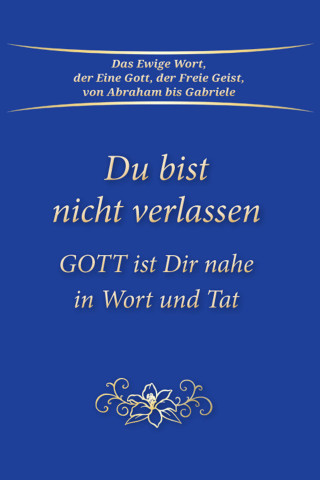 Gabriele: Du bist nicht verlassen