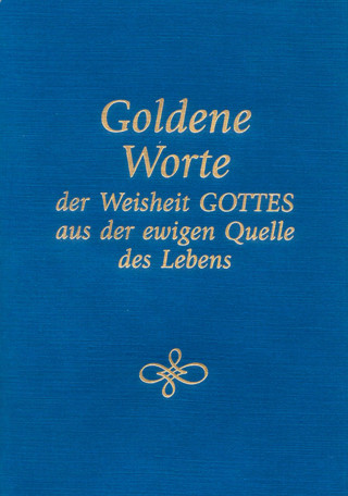 Gabriele: Goldene Worte der Weisheit Gottes aus der ewigen Quelle des Lebens