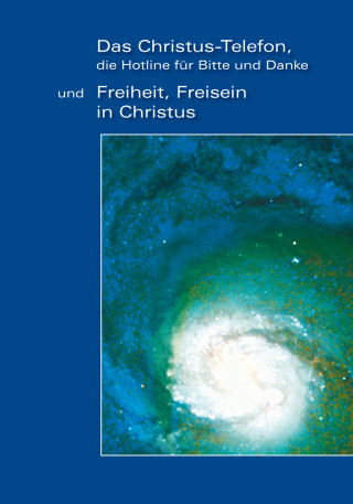 Gabriele: "Das Christus-Telefon, die Hotline für bitte und Danke" - und "Freiheit, Freisein in Christus"