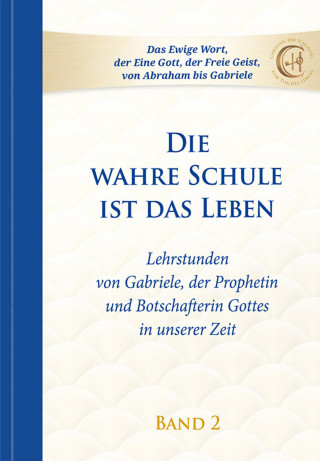 Gabriele: Die wahre Schule ist das Leben - Band 2
