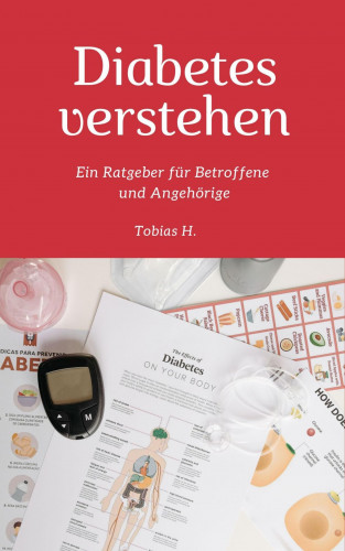 Tobias Hopfmüller: Diabetes verstehen: Ein Ratgeber für Betroffene und Angehörige