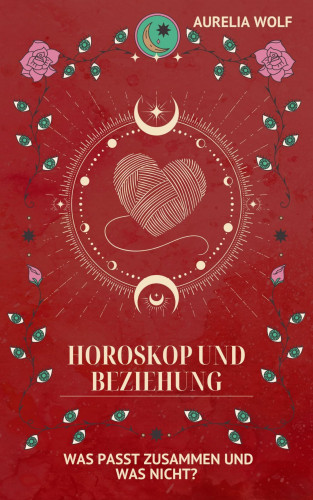 Aurelia Wolf: Horoskop und Beziehung