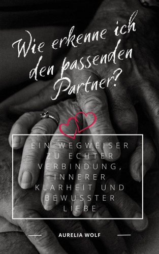Aurelia Wolf: Wie erkenne ich den passenden Partner?