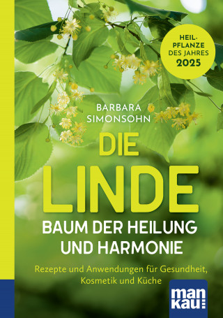 Barbara Simonsohn: Die Linde – Baum der Heilung und Harmonie