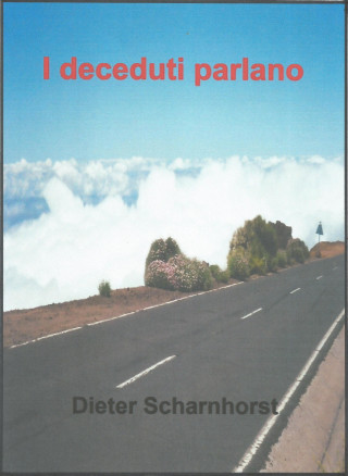 Dieter Scharnhorst: I deceduti parlano