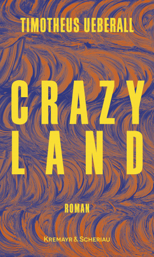Timotheus Ueberall: Crazy Land