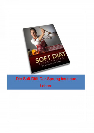Otmar Trierweiler: Die Soft Diät. Der Sprung ins neue Leben.
