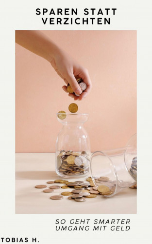 Tobias Hopfmüller: Sparen statt verzichten: So geht smarter Umgang mit Geld