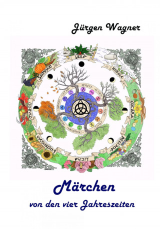 Jürgen Wagner: Märchen von den vier Jahreszeiten